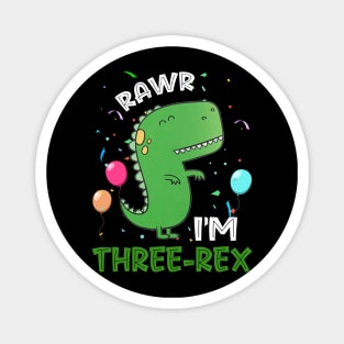 Rawr I_m Three-Rex 3rd Birthday 3 Year Old Dinosaur Magnet